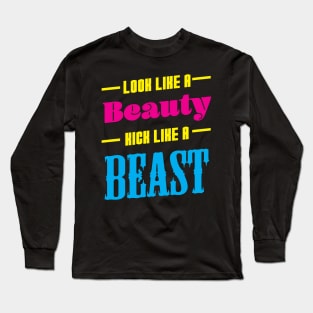 Look Like a Beauty Kick like a Beast Muay Thai Kickboxing Long Sleeve T-Shirt